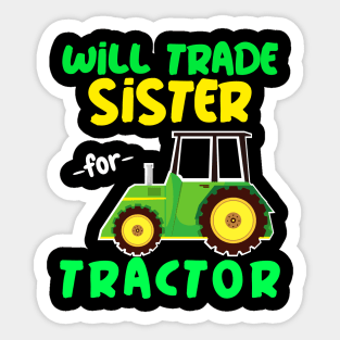 Will Trade Sister for Tractor - Funny Tractor Sticker